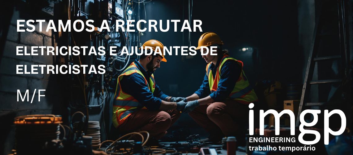 Eletricistas e Ajudantes de Eletricistas (M/F)